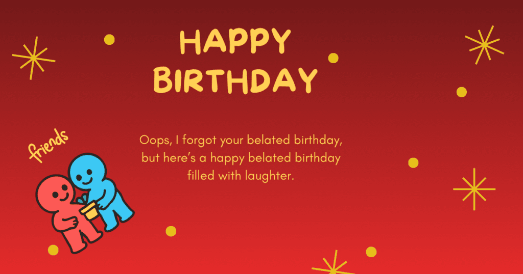 belated birthday wishes for friend