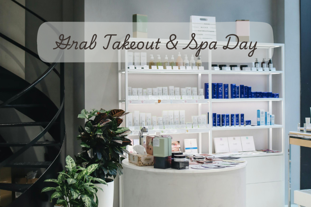 Grab Takeout & Spa Day