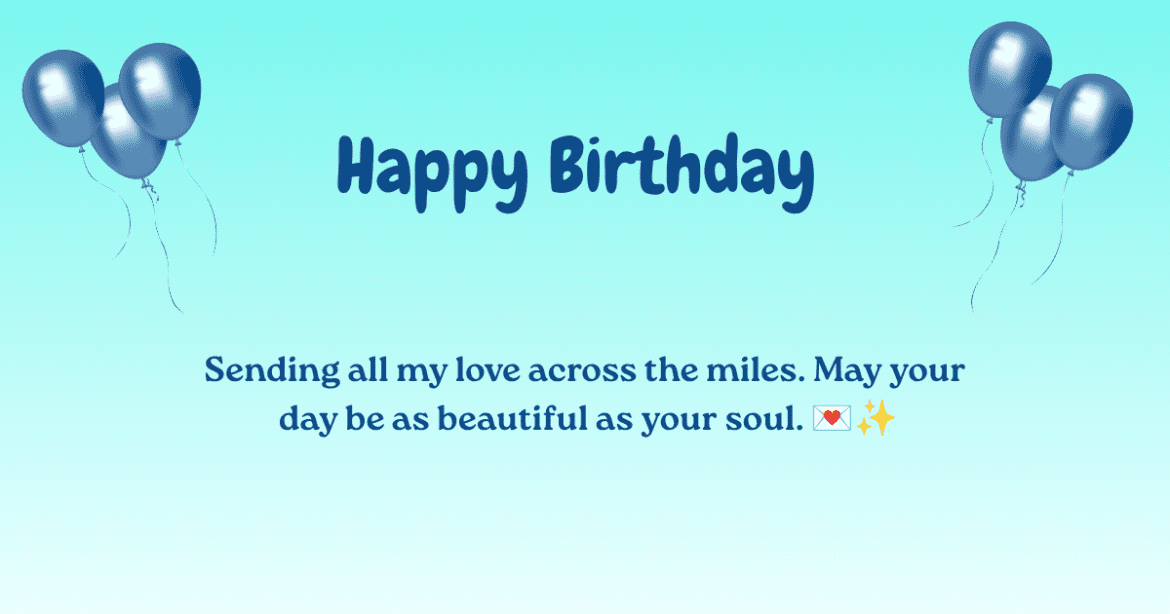 Birthday Wishes for Someone Far Away