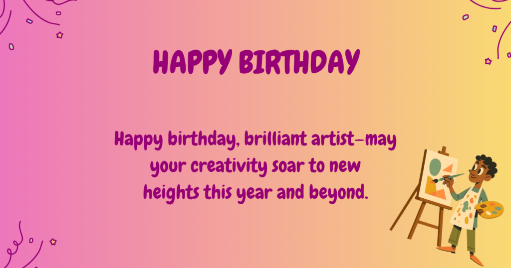 Birthday wishes for artists