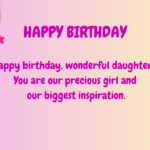 Birthday Wishes for Daughter to Show Your Love: 150+ Loving & Funny Messages 