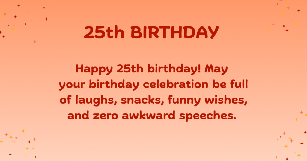 25th birthday wishes