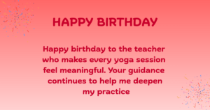 Birthday Wishes for Yoga Teacher