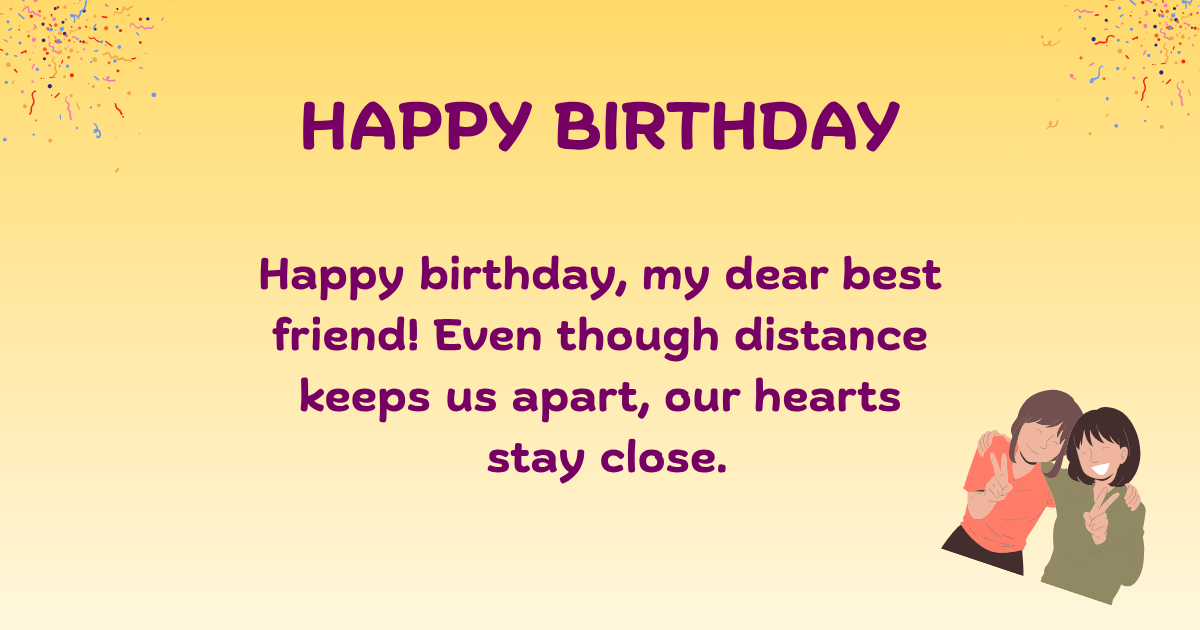 Birthday wishes for Long Distance Friend