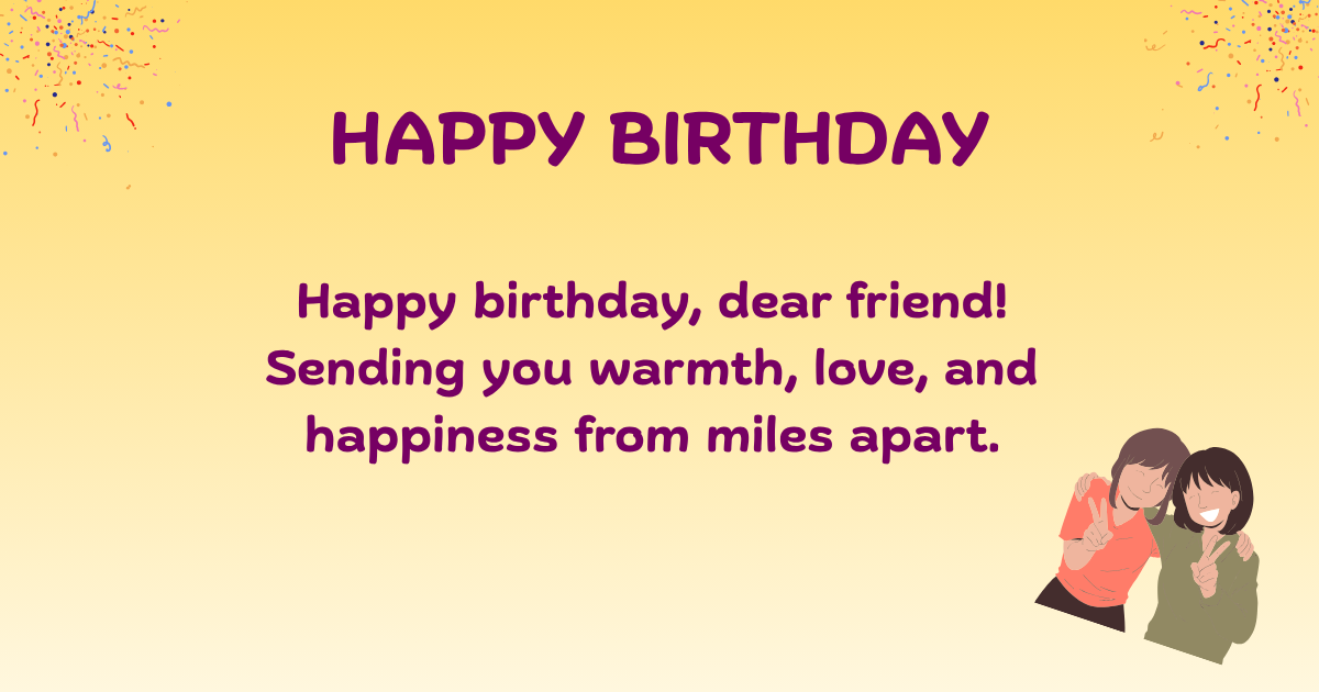 Birthday wishes for Long Distance Friend