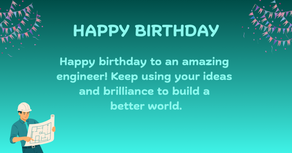 Birthday wishes for engineer