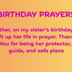150+ Birthday Prayers for Sister: Loving Prayers for Her Happiness